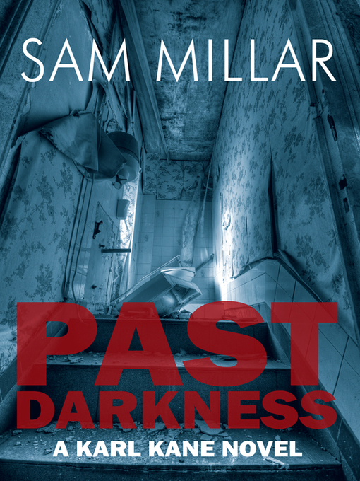 Title details for Past Darkness by Sam Millar - Available